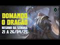 DOMANDO O DRAGÃO - RESUMO DA SEMANA DE 21 A 26/04/25