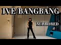 " IVE/BANGBANG " Dance Mirrored ダンス 反転 dancecover 踊ってみた 