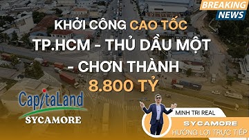 CAO TỐC TP.HỒ CHÍ MINH - THỦ DẦU MỘT - CHƠN THÀNH | MINH TRI REAL