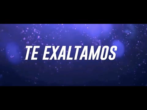 JONATHAN TEJADA | TE EXALTAMOS | VIDEO LÍRICO