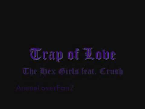 Trap of Love - The Hex Girls ft. Crush [Lyrics ON SCREEN]