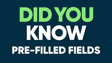 Pre-filled fields - Did You Know
