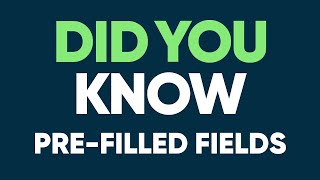 Pre-filled fields - Did You Know