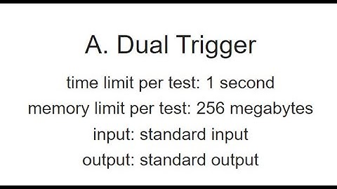 A. Dual Trigger ( Codeforces Global Round 25 ) Hindi, Easy Solution.