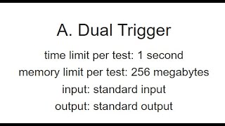 A. Dual Trigger ( Codeforces Global Round 25 ) Hindi, Easy Solution.