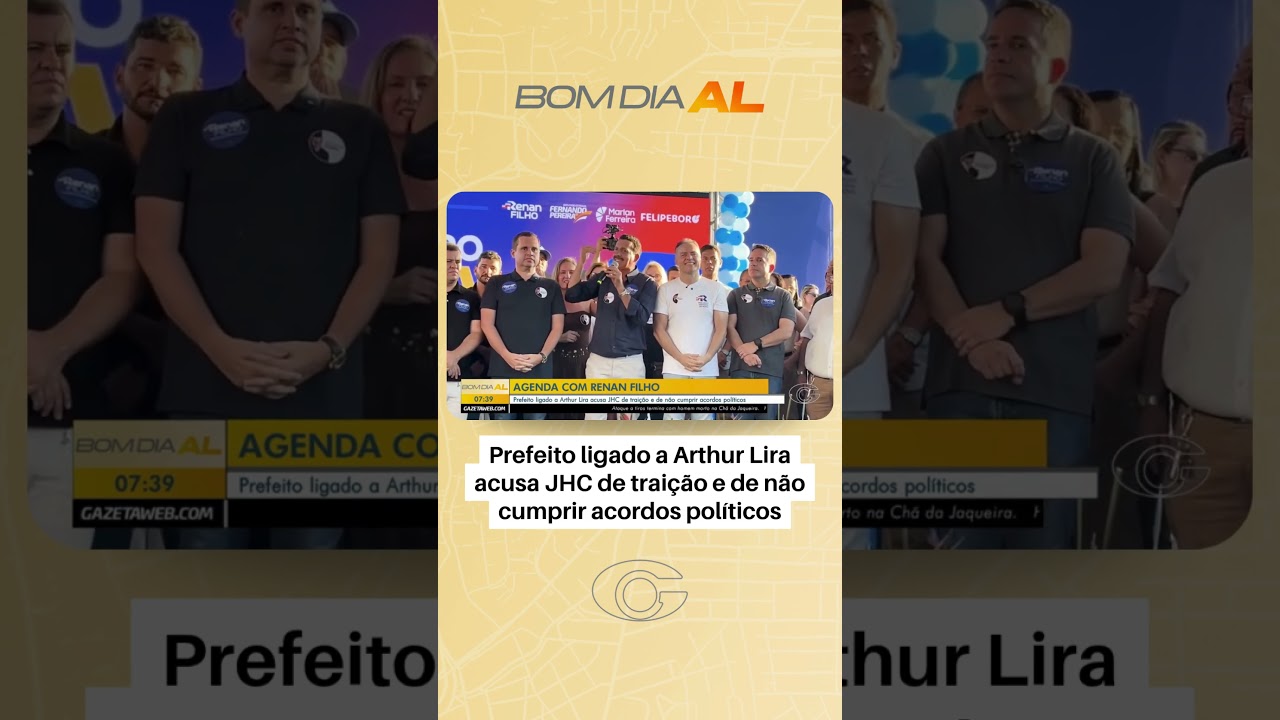Prefeito ligado a Arthur Lira acusa JHC de traição e de não cumprir acordos políticos