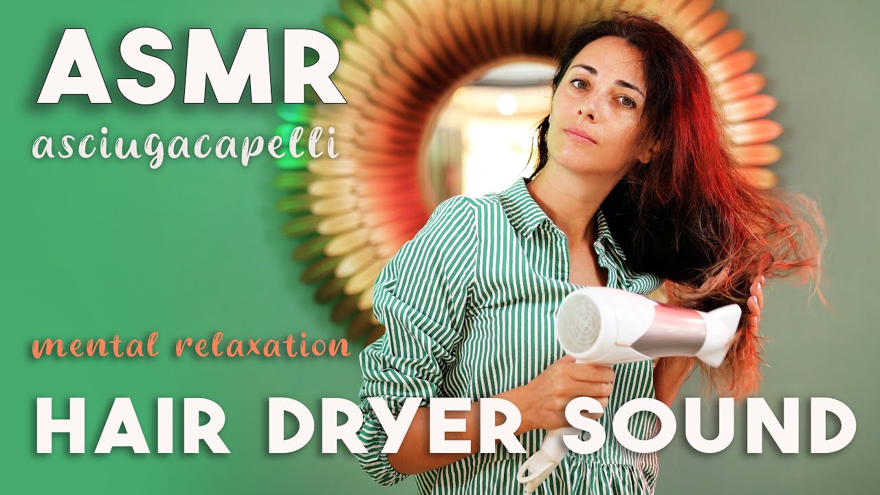 SUONO DEL ASCIUGACAPELLI ASMR | Rilassante per Dormire e calmare lo ...