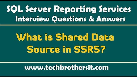 What is Shared Data Source & Embedded Data Source in SSRS - SSRS Interview Questions and Answers