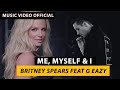 Britney Spears Feat G Eazy Me Myself I Music Video Official 2023