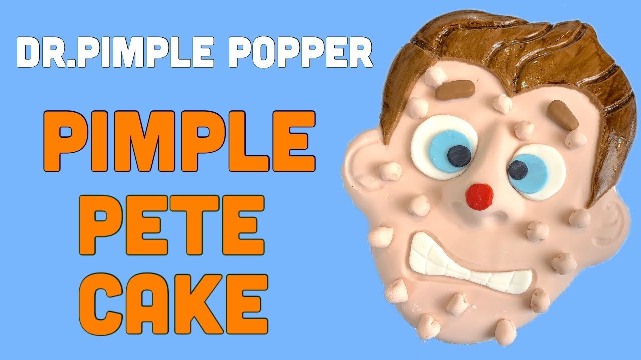 Dr. Pimple Popper / Pimple Pete Cake - YouTube