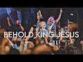 BEHOLD KING JESUS | Fresh Start Worship