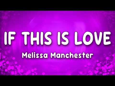 If This Is Love - Melissa Manchester