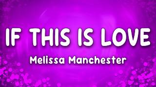 Download lagu If This Is Love - Melissa Manchester