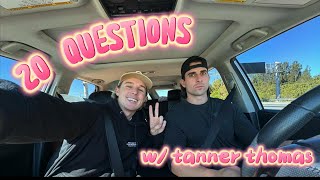PLAYING 20 QUESTIONS WITH TANNER THOMAS!