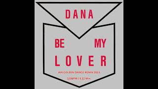 DANA - BE MY LOVER ( Ian Coleen Dance Remix 2023 )