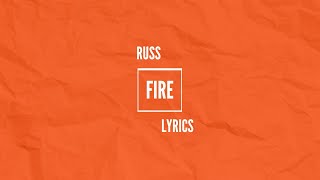 Russ - Fire (Lyrics)