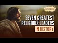 Seven great religious leaders in history