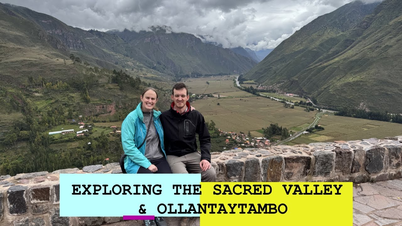 Exploring the Sacred Valley & Ollantaytambo