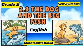 2.9 The Dog and The Big Fish | Class 2 | English | Maharashtra Board | New Syllabus 