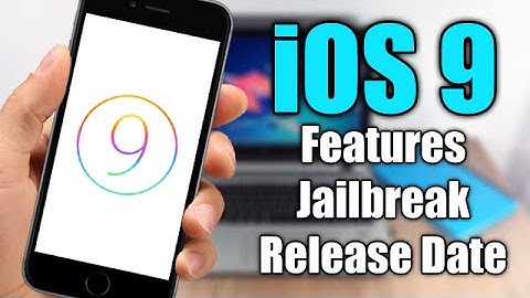 iOS 9 Features, Jailbreak And Release Date