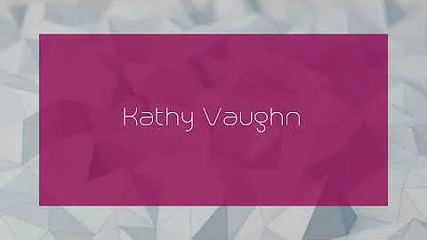Kathy Vaughn - appearance