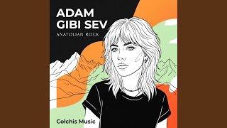 Adam Gibi Sev