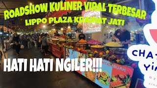 THE BIGGEST VIRAL CULINARY ROADSHOW AT LIPPO PLAZA KRAMAT JATI||WATCH OUT FOR DROOLING!!!