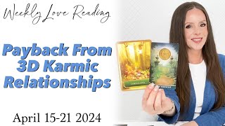 Payback From 3D Karmic Relationships (Divine Masculine Feminine Love Card Reading) April 1521 2024
