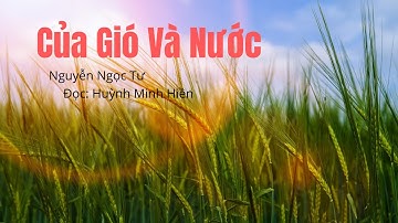 Của Gió Và Nước - Nguyễn Ngọc Tư || Đọc: Huỳnh Minh Hiền