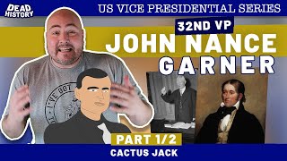 John Nance Garner (Part 1)- Cactus Jack