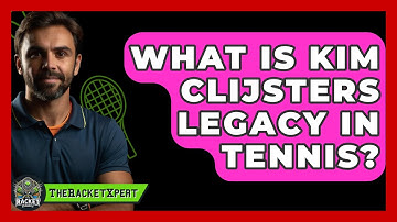 What Is Kim Clijsters Legacy In Tennis? - The Racket Xpert