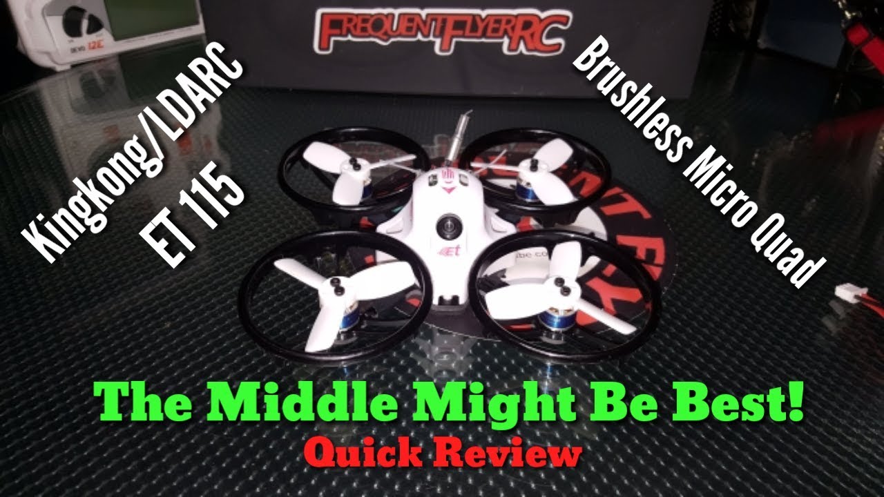 Kingkong/LDARC ET115 Quick Review