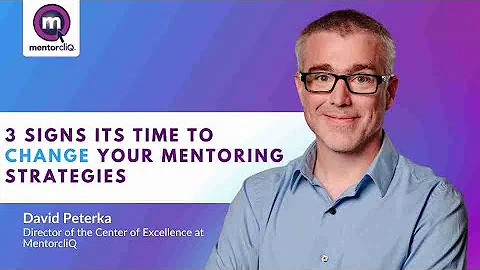 3 Signs It's Time to Change Your Mentoring Strategies