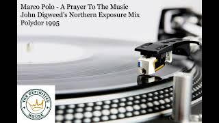 Marco Polo - A Prayer To The Music (John Digweed&#39;s Northern Exposure Mix)