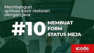 #10 | Membuat Form Status Meja | Tutorial Membangun Aplikasi Kasir Restoran dengan Java