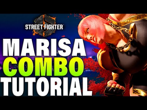 Street Fighter 6 Marisa Combos - Street Fighter 6 Marisa Combo Guide