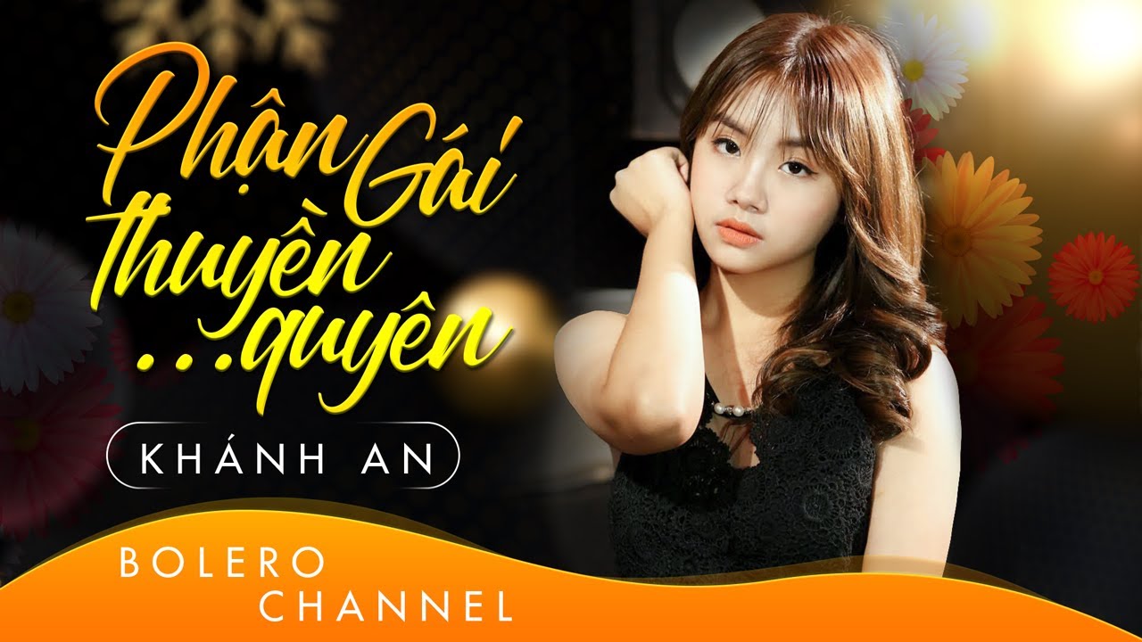 Phận Gái Thuyền Quyên - Thần Đồng Bolero Khánh An
