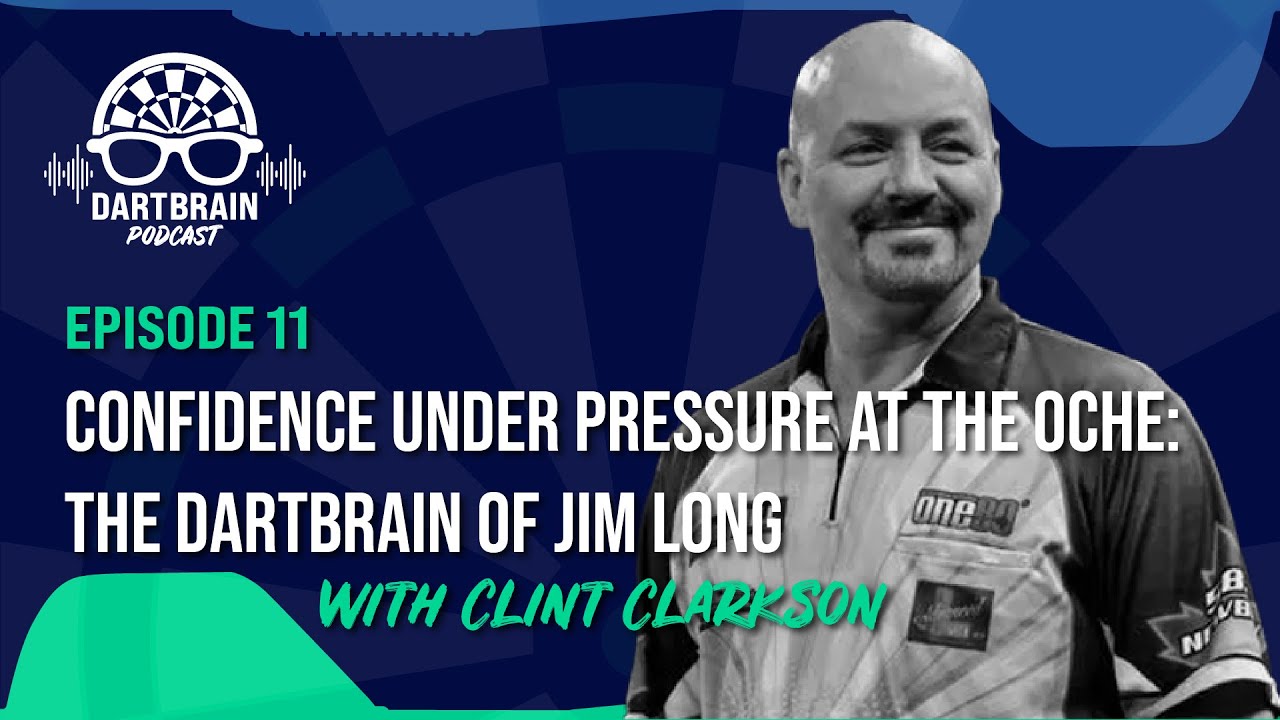 Ep. 11 - Confidence Under Pressure at the Oche: The DartBrain of Jim Long