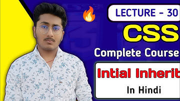 CSS Tutorial In Hindi ( Part 30 ) - Intial vs Inherit in CSS