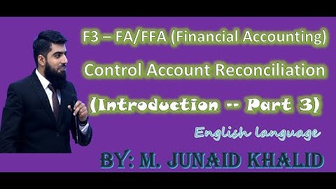 Control Account Reconciliation (Introduction Part 3) -- English l M. Junaid Khalid l