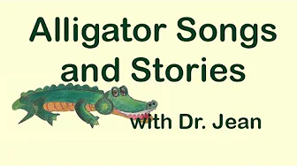 Alligator Songs and Stories with Dr. Jean (see contents in description) Alligator Songs and Stories with Dr. Jean (see contents in description)