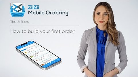 ZiiZii Mobile Ordering - How to build your first order