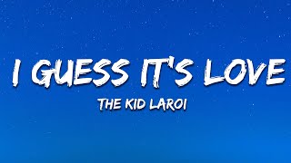 The Kid LAROI - I GUESS IT'S LOVE? (Lyrics)