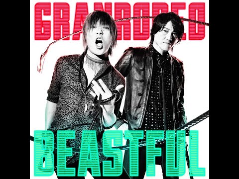 GRANRODEO - BEASTFUL (OFF VOCAL)