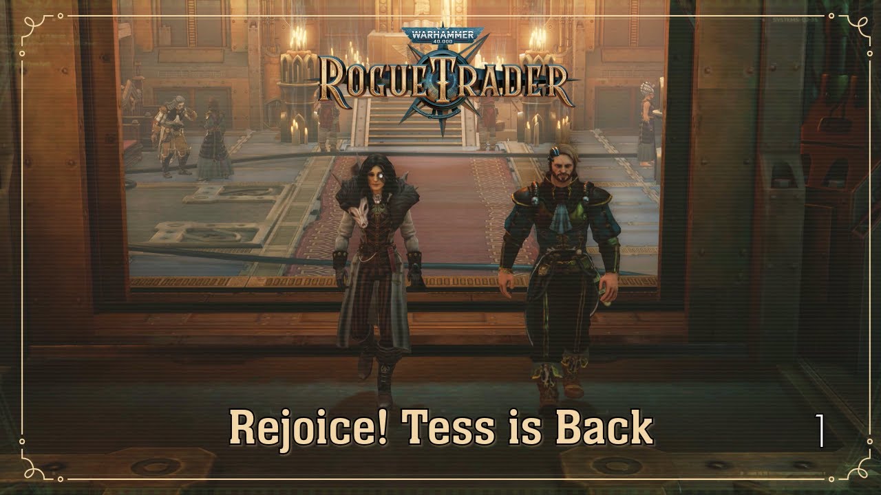 Rejoice! Tess is Back | Warhammer 40K: Rogue Trader | Ep. 1