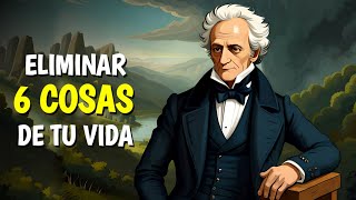 6 Cosas Que Debes Eliminar De Tu Vida En Silencio  Arthur Schopenhauer