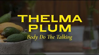 Video thumbnail of "Thelma Plum - Body Do the Talking (Lyric Video)"