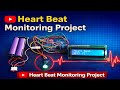 Low Cost Heart Beat Monitoring Project 🔥💯 