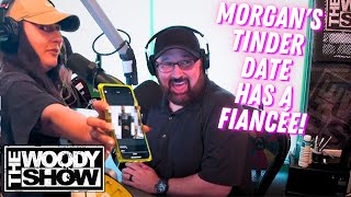 Morgan s Tinder Date Has A FIANCEE