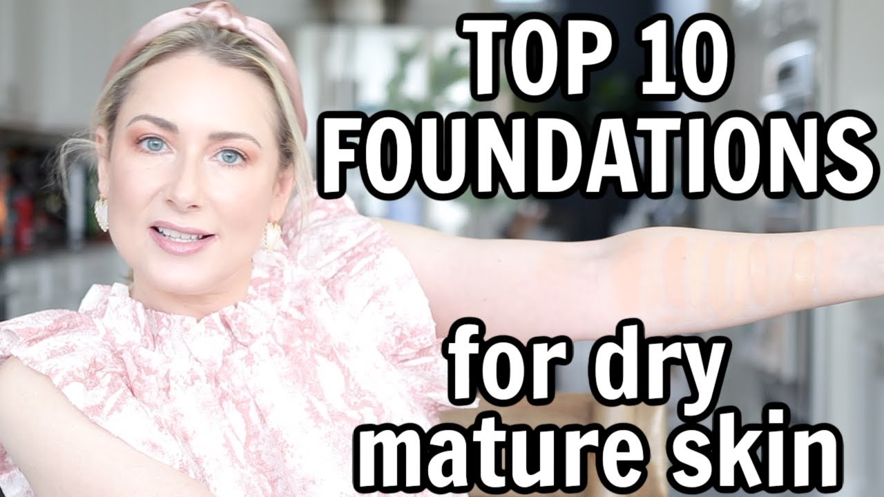Top 10 Favorite Foundations for Mature Dry Skin | MsGoldgirl - YouTube